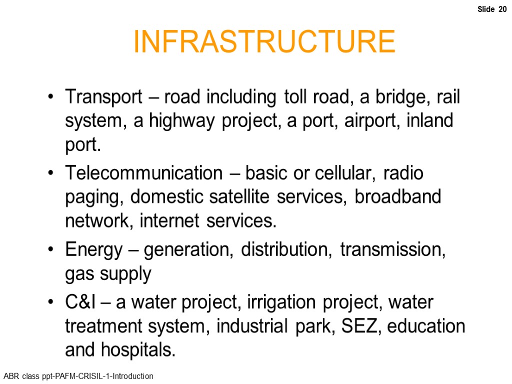 INFRASTRUCTURE Transport – road including toll road, a bridge, rail system, a highway project,